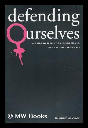 Seller image for Defending Ourselves - a Guide to Prevention, Self-Defense, and Recovery from Rape for sale by MW Books Ltd.