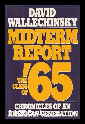 Seller image for Midterm Report : the Class of '65 : Chronicles of an American Generation / David Wallechinsky for sale by MW Books Ltd.