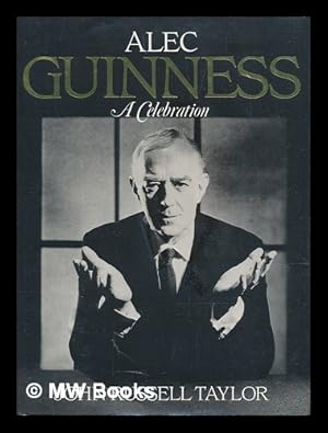 Seller image for Alec Guinness : a Celebration / John Russell Taylor for sale by MW Books Ltd.