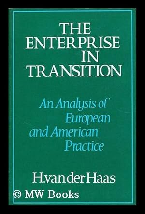 Seller image for The Enterprise in Transition: an Analysis of European and American Practice [By] H. Van Der Haas for sale by MW Books Ltd.