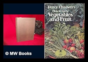 Bild des Verkufers fr Percy Thrower's How to Grow Vegetables and Fruit - [Uniform Title: How to Grow Vegetables and Fruit] zum Verkauf von MW Books Ltd.
