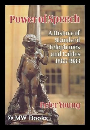 Seller image for Power of Speech : a History of Standard Telephones and Cables, 1883-1983 for sale by MW Books Ltd.