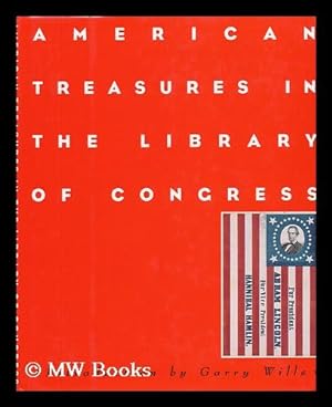 Seller image for American Treasures in the Library of Congress : Memory, Reason, Imagination / Introduction by Garry Wills for sale by MW Books Ltd.