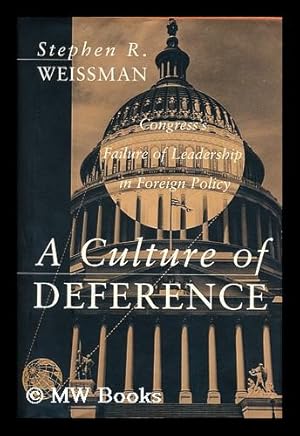 Imagen del vendedor de A Culture of Deference Congress's Failure of Leadership in Foreign Policy a la venta por MW Books Ltd.