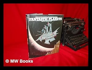 Seller image for Fantastic Planets / [Compiled] by Jean-Claude Suares and Richard Siegel ; Text by David Owen for sale by MW Books Ltd.