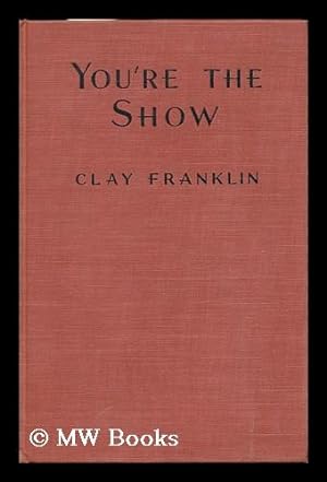 Immagine del venditore per You're the Show; Twelve Monologues for Men and Women, by Clay Franklin venduto da MW Books Ltd.