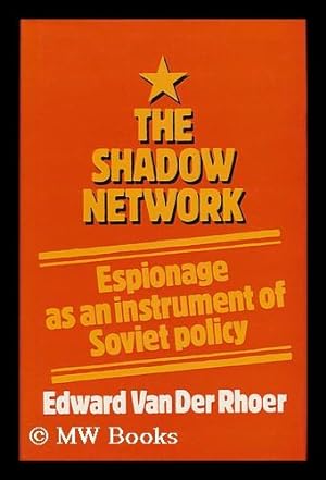 Seller image for The shadow network : espionage as an instrument of Soviet policy for sale by MW Books Ltd.