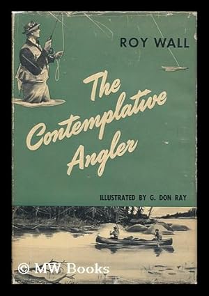 Imagen del vendedor de The Contemplative Angler, by Roy Wall a la venta por MW Books Ltd.