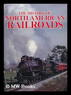 Seller image for The History of North American Railroads for sale by MW Books Ltd.