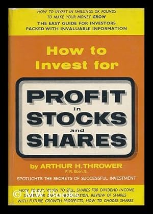 Bild des Verkufers fr How to Invest for Profit in Stocks and Shares; a Guide for the Small Investor zum Verkauf von MW Books Ltd.