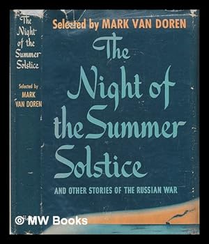 Immagine del venditore per The Night of the Summer Solstice & Other Stories of the Russian War Selected and with a Preface by Mark Van Doren venduto da MW Books Ltd.