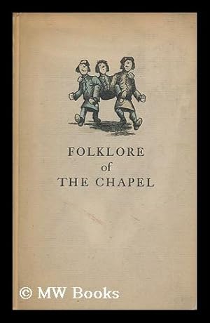 Seller image for Folklore of the Chapel / Lawrence S. Thompson Illustrations by Philip Reed for sale by MW Books Ltd.