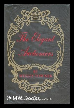Image du vendeur pour The Elegant Auctioneers / Completed by Stephen Varble mis en vente par MW Books Ltd.