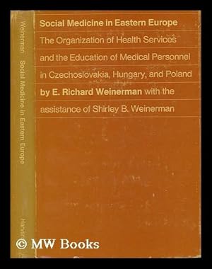 Seller image for Social Medicine in Eastern Europe - the Organization of Health Services and the Education of Medical Personnel in Czechoslovakia, Hungary, and Poland for sale by MW Books Ltd.