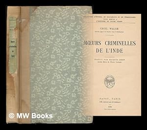 Imagen del vendedor de Moeurs Criminelles De L'Inde - Collection D'Etudes, De Documents Et De Temoignages. a la venta por MW Books Ltd.