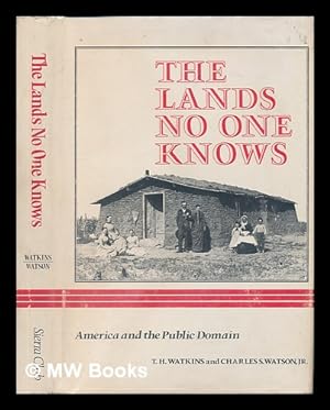 Image du vendeur pour The Lands No One Knows : America and the Public Domain mis en vente par MW Books Ltd.