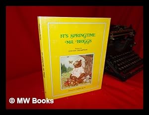 Seller image for It's Springtime Mr. Briggs / Written by Steven Thompson ; Illustrated by Nathan Jarvis. for sale by MW Books