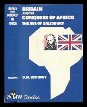 Imagen del vendedor de Britain and the Conquest of Africa; the Age of Salisbury a la venta por MW Books Ltd.