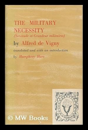 Image du vendeur pour The Military Necessity ; Translated and with an Introduction by Humphrey Hare mis en vente par MW Books Ltd.