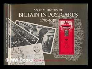 Imagen del vendedor de A Social History of Britain in Postcards, 1870-1930 / Eric J. Evans & Jeffrey Richards a la venta por MW Books Ltd.