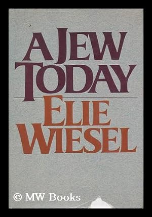 Seller image for A Jew Today / Elie Wiesel ; Translated from the French by Marion Wiesel for sale by MW Books