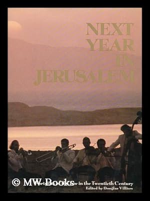 Imagen del vendedor de Next Year in Jerusalem : Portraits of the Jew in the Twentieth Century / Edited by Douglas Villiers a la venta por MW Books Ltd.