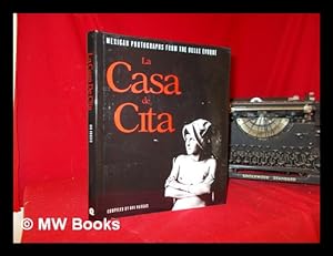 Seller image for La Casa De Cita : Mexican Photographs from the Belle Epoque / Compiled by Ava Vargas ; with an Afterword by Colin Osman for sale by MW Books Ltd.