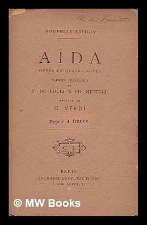 Bild des Verkufers fr Aida, Opera En Quatre Actes: Paroles Francaises De C. Du Locle & Ch. Nuitter. Musique De G. Verdi zum Verkauf von MW Books