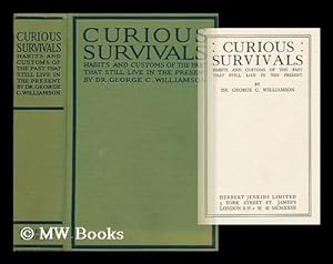 Imagen del vendedor de Curious Survivals; Habits and Customs of the Past That Still Live in the Present a la venta por MW Books Ltd.