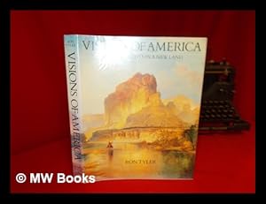 Seller image for Visions of America : Pioneer Artists in a New Land / Ron Tyler ; Quotations Compiled by Fred Erisman for sale by MW Books Ltd.