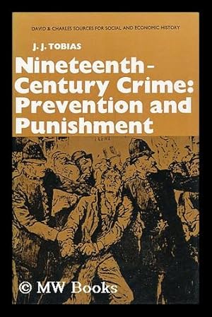 Seller image for Nineteenth-Century Crime: Prevention and Punishment [By] J. J. Tobies for sale by MW Books Ltd.