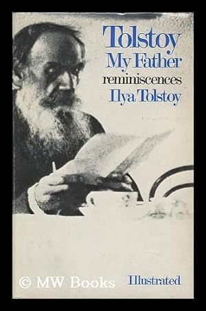 Imagen del vendedor de Tolstoy, My Father; Reminiscences, by Ilya Tolstoy. Translated from the Russian, by Ann Dunnigan a la venta por MW Books