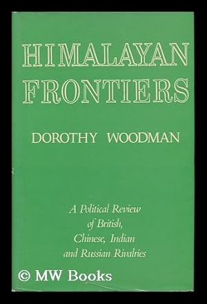 Bild des Verkufers fr Himalayan Frontiers: a Political Review of British, Chinese, Indian and Russian Rivalries zum Verkauf von MW Books Ltd.