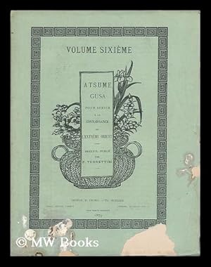 Seller image for Atsume Gusa; Pour Servir a La Connaissance De L'Extreme Orient - Volume Sixieme for sale by MW Books Ltd.