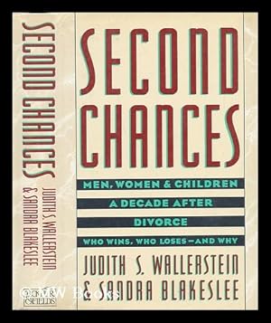 Bild des Verkufers fr Second Chances : Men, Women, and Children a Decade after Divorce / Judith S. Wallerstein and Sandra Blakeslee zum Verkauf von MW Books