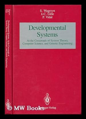 Image du vendeur pour Developmental Systems : At the Crossroads of System Theory, Computer Science, and Genetic Engineering / by S. We grzyn, J. -C. Gille, P. Vidal mis en vente par MW Books Ltd.