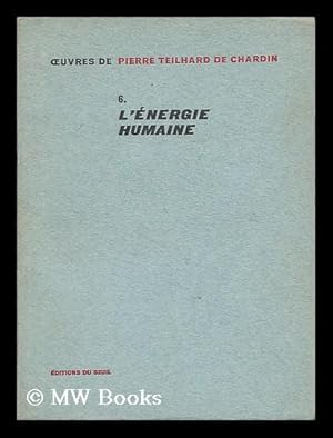 Bild des Verkufers fr L'energie Humaine / Pierre Teilhard De Chardin zum Verkauf von MW Books