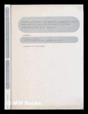 Immagine del venditore per Reference Book for Gravity : Magnetic and Bathymetric Data of the Pacific Ocean and Adjacent Seas, 1963-71 / Compiled by Yoshibumi Tomoda venduto da MW Books Ltd.