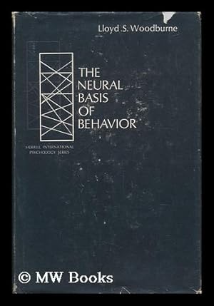 Seller image for The Neural Basis of Behavior [By] Lloyd S. Woodburne for sale by MW Books