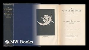 Imagen del vendedor de A Voyage in Space : a Course of Six Lectures "Adapted to a Juvenile Auditory" Delivered At the Royal Institution At Xmas 1913 a la venta por MW Books Ltd.