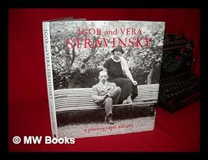 Seller image for Igor and Vera Stravinsky : a Photograph Album, 1921 to 1971 / Text from Stravinsky's Interviews, 1912-1963 ; Photographs Selected by Vera Stravinsky and Rita McCaffrey ; Captions by Robert Craft for sale by MW Books Ltd.