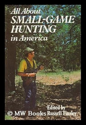 Seller image for All about Small-Game Hunting in America for sale by MW Books