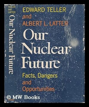 Immagine del venditore per Our Nuclear Future. Facts, Dangers and Opportunities venduto da MW Books Ltd.