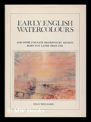 Imagen del vendedor de Early English Watercolours : and Some Cognate Drawings by Artists Born Not Later Than 1785 a la venta por MW Books Ltd.