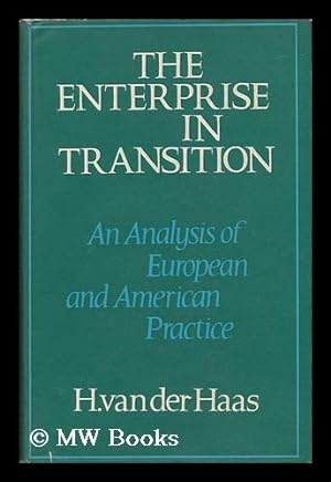 Seller image for The Enterprise in Transition: an Analysis of European and American Practice [By] H. Van Der Haas for sale by MW Books