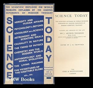 Seller image for Science Today, the Scientific Outlook on World Problems Explained by the Leading Exponents of Modern Thought for sale by MW Books Ltd.