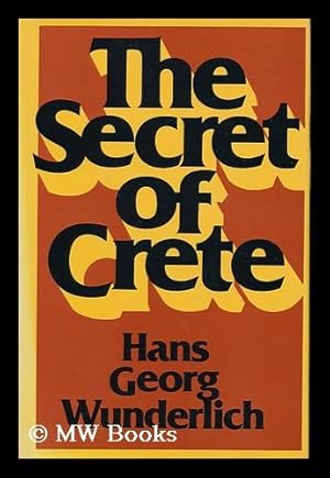 Seller image for The Secret of Crete. Translated from the German by Richard Winston - [Uniform Title: Wohin Der Stier Europa Trug. English] for sale by MW Books