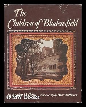 Immagine del venditore per The Children of Bladensfield / by Evelyn D. Ward ; with an Essay by Peter Matthiessen venduto da MW Books Ltd.