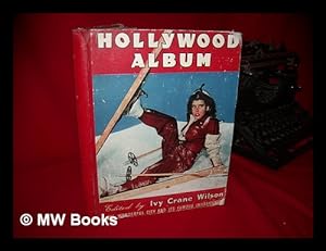 Seller image for Hollywood Album; the Wonderful City and its Famous Inhabitants, Edited by Ivy Crane Wilson for sale by MW Books Ltd.
