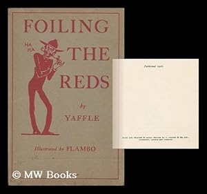 Immagine del venditore per Foiling the Reds; Or, the Heart of a Labourer. a Review in One or More Scenes. by Yaffle. Illustrations by Flambo venduto da MW Books Ltd.